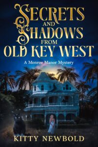 New Release! “Secrets & Shadows from Old Key West” – A Paranormal Cozy Mystery You Can’t Put Down!